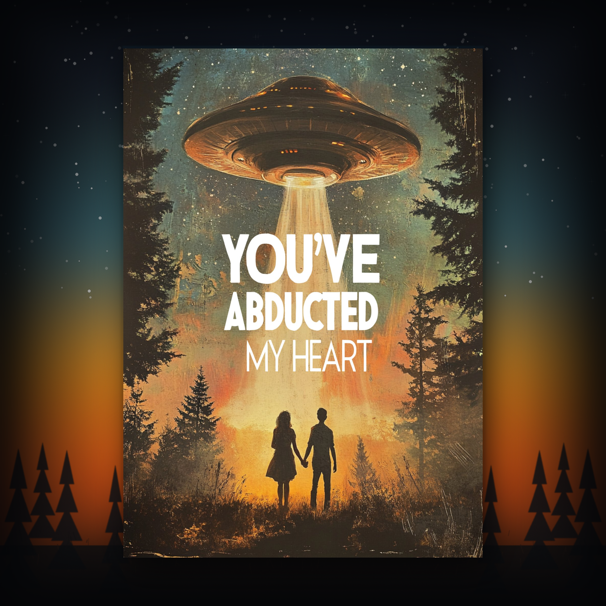 Card with UFO flying over a couple in a forest with 'You've Abducted My Heart' text