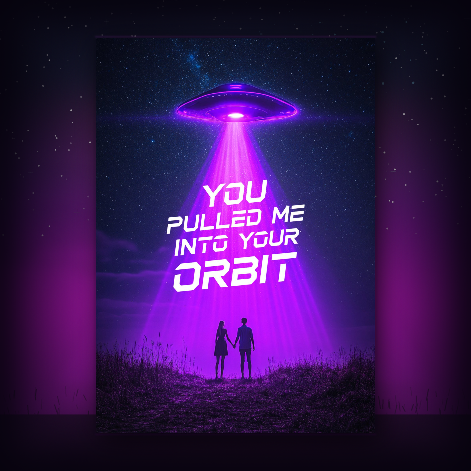 Card with a UFO and two people holding hands under a purple beam of light, with text 'You pulled me into your orbit'.