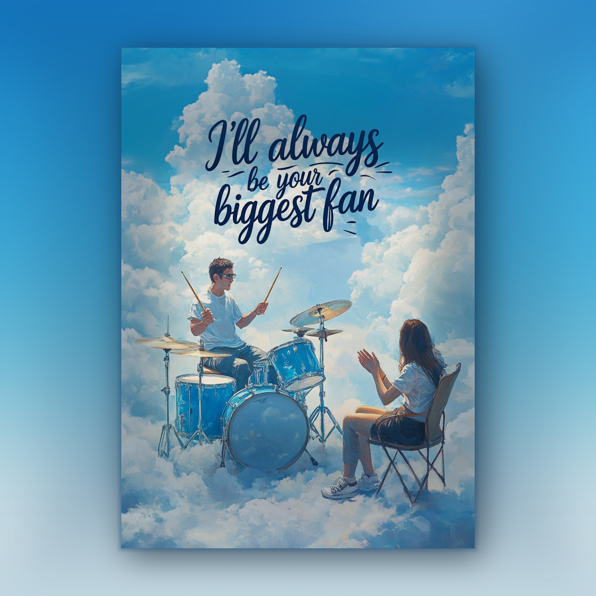 Card of a person playing drums in the clouds with a person clapping, text 'I'll always be your biggest fan' on a blue sky background.
