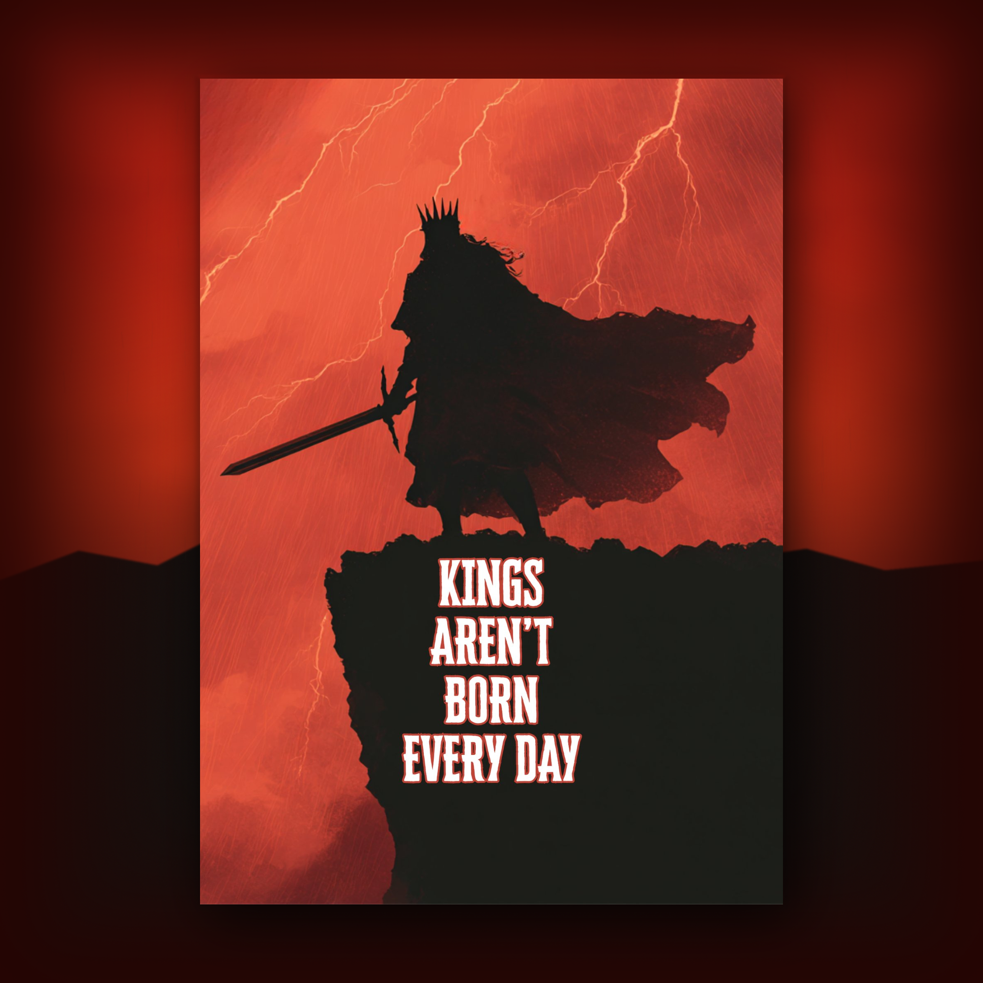 Silhouette of a warrior with a sword against a red sky with lightning, featuring the text 'Kings Aren't Born Every Day'.