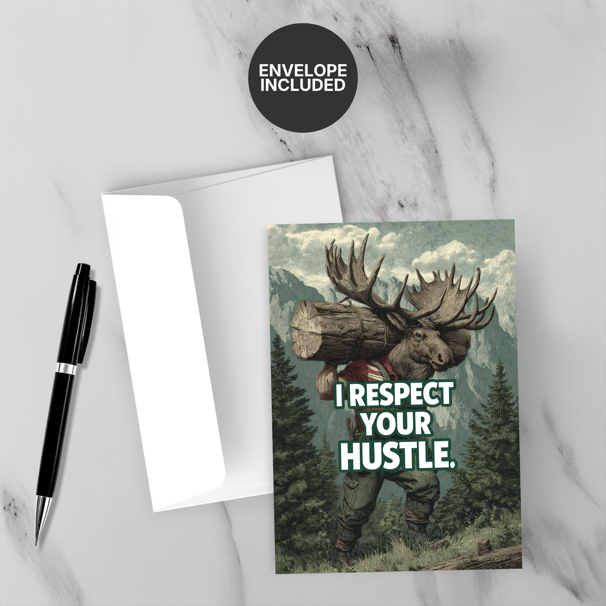 Greeting card with moose carrying a log and text 'I Respect Your Hustle' on a marble surface with a pen and envelope.