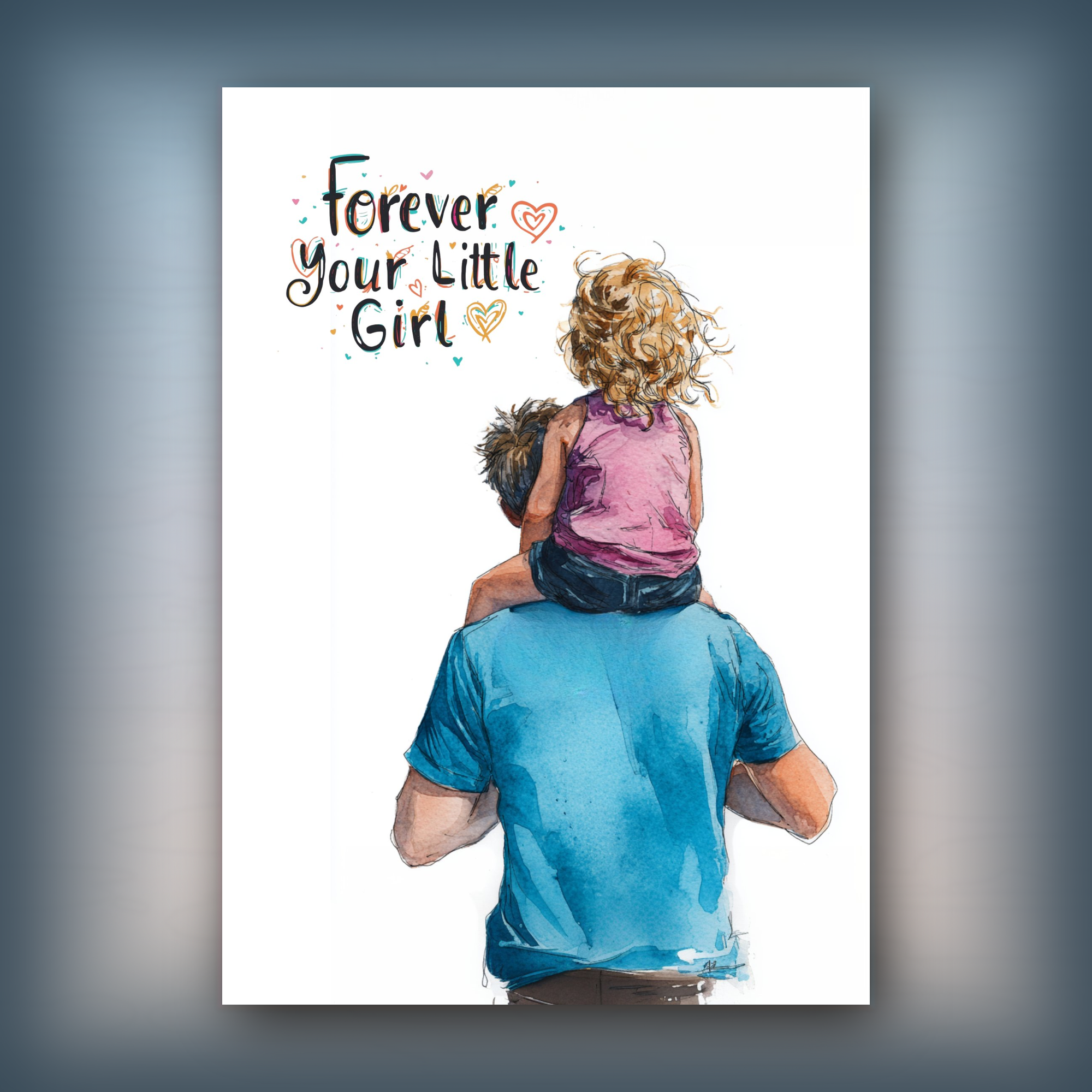 Girl Dad. Card illustration of a father with a child on his shoulders, with text 'Forever Your Little Girl' above them.