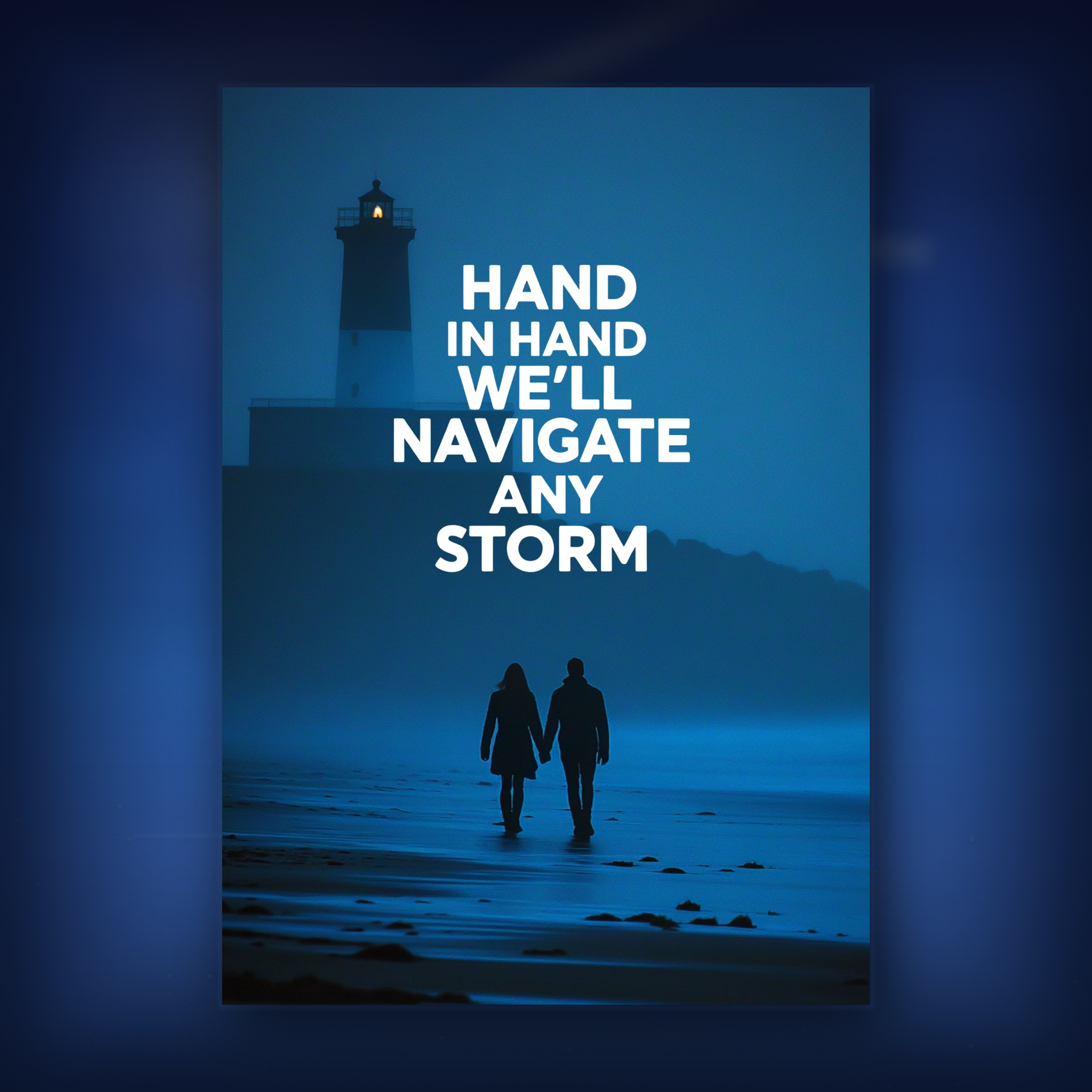 Card silhouette of two people walking on a beach with a lighthouse, text 'Hand in Hand We'll Navigate Any Storm' on a blue background.