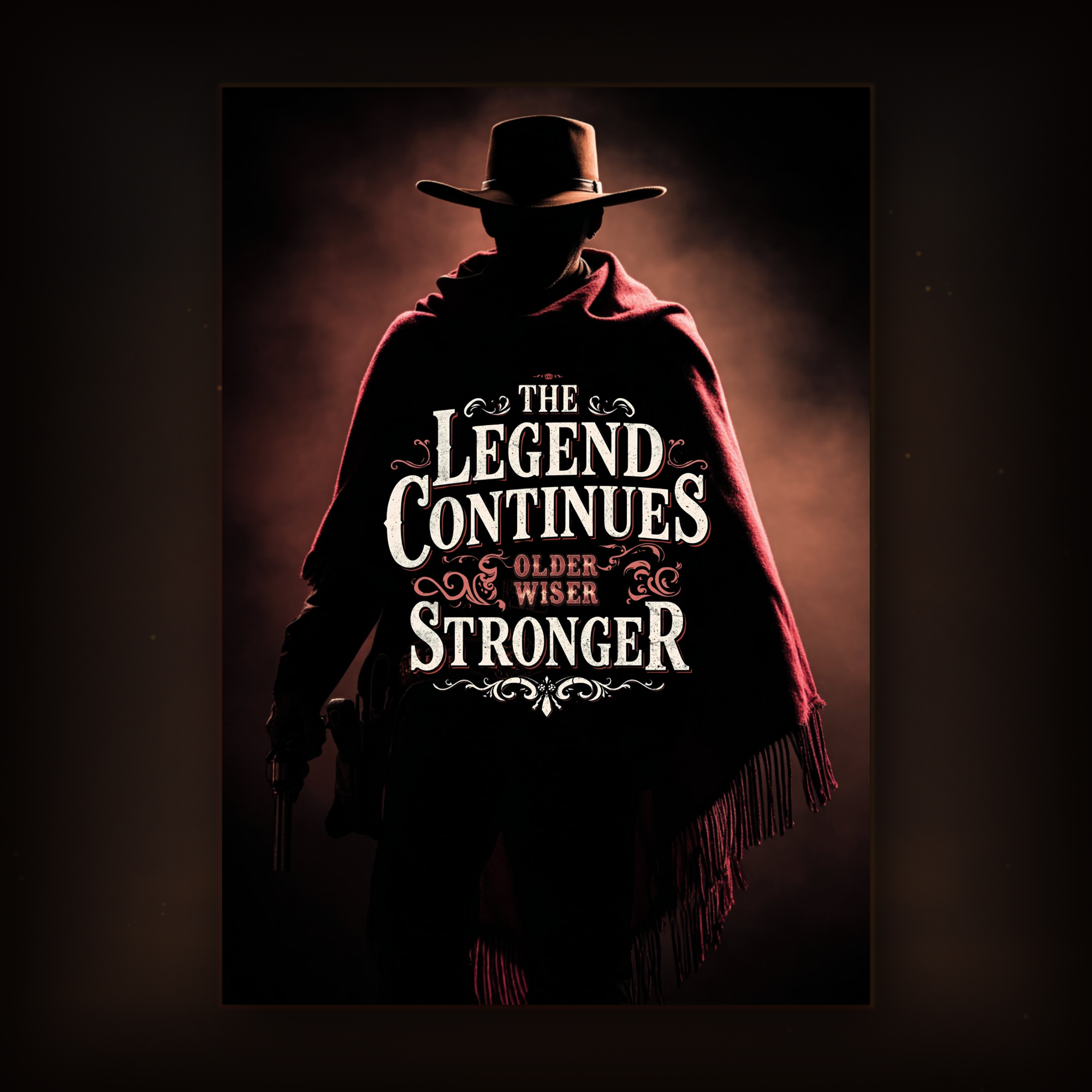 Card Silhouette of a person in a cowboy hat and red scarf with text 'The Legend Continues Older & Wiser Stronger' on a dark background.