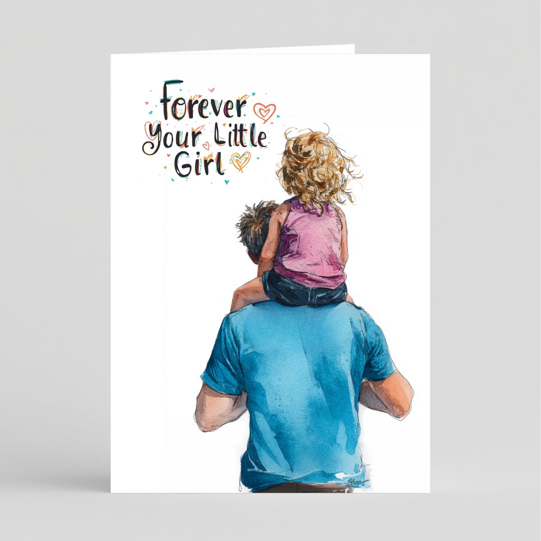 Card illustration of a father with a child on his shoulders, with text 'Forever Your Little Girl' above them.
