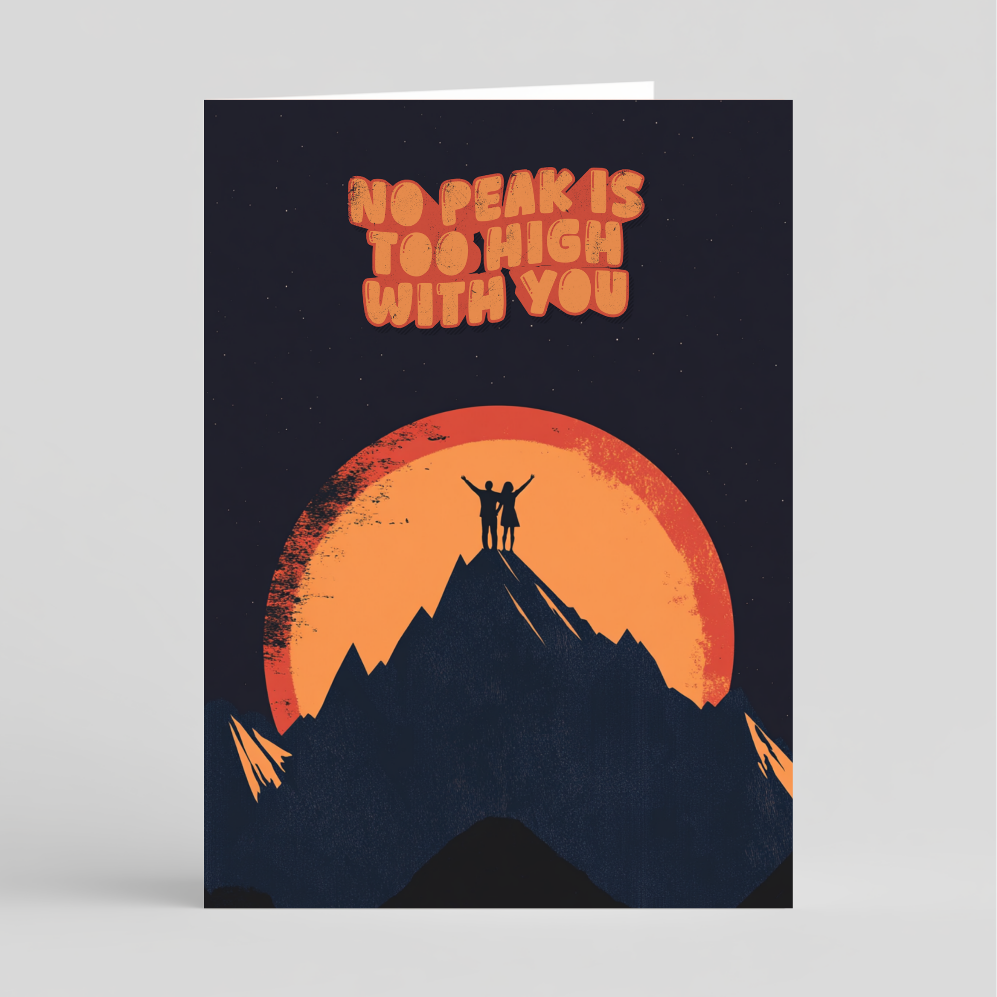 Card with silhouette of two people on a mountain peak and 'No Peak Is Too High With You' text.