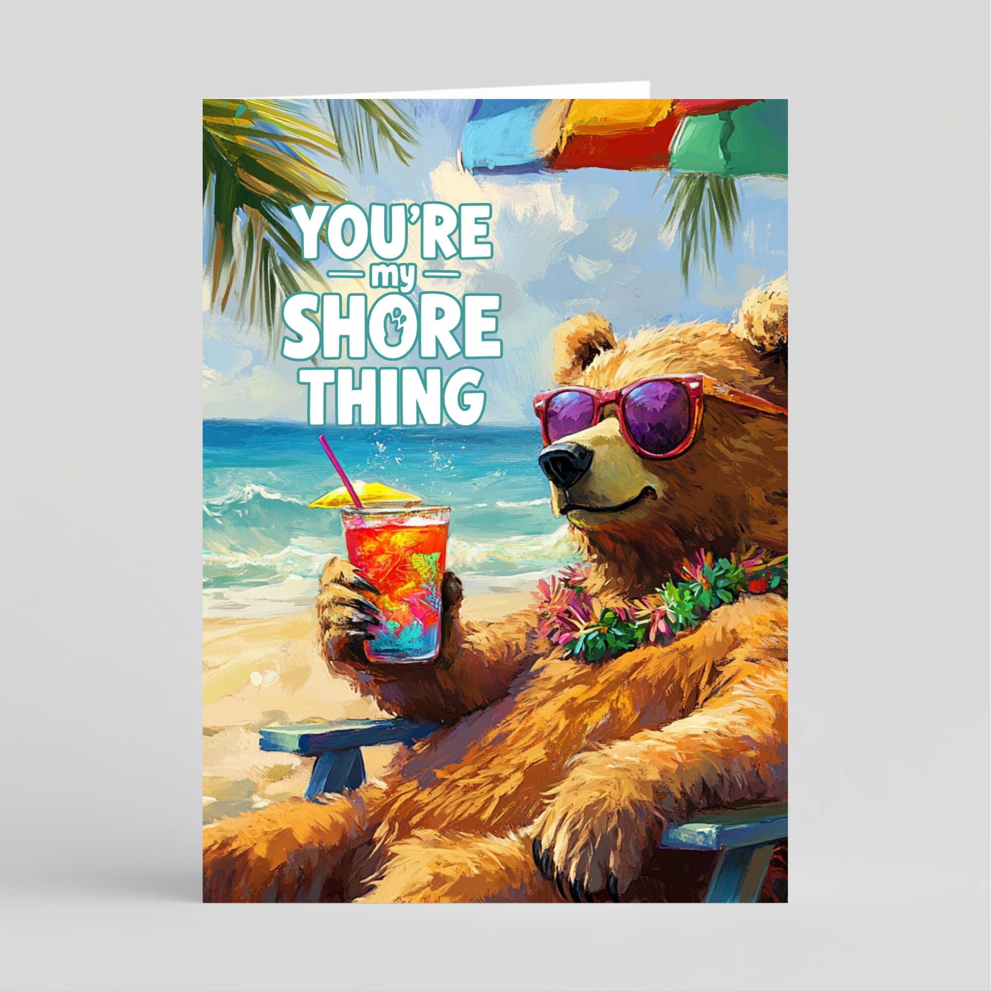 Card of a bear in sunglasses holding a drink on a beach with 'You're my shore thing' text